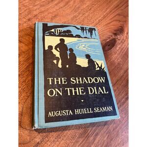 Shadow on the Dial Augusta Huiell Seaman 1927 Vintage Hardcover Book